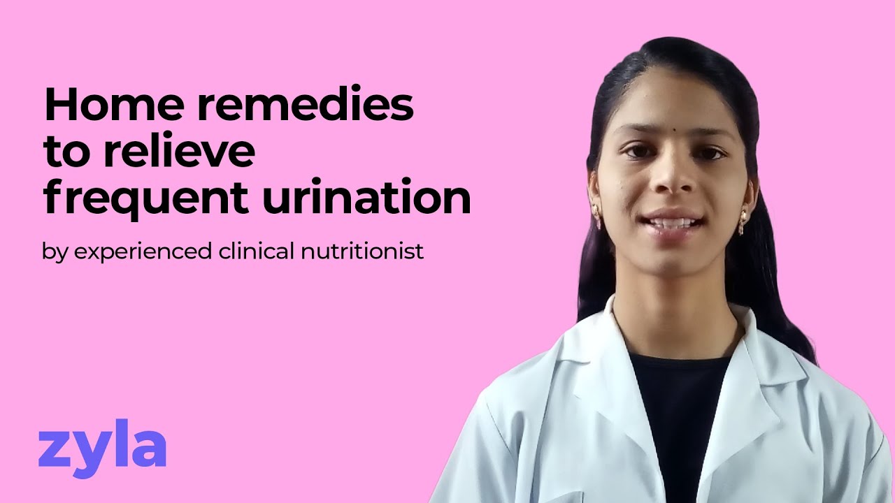 Home remedies to relieve frequent urination | Zyla health