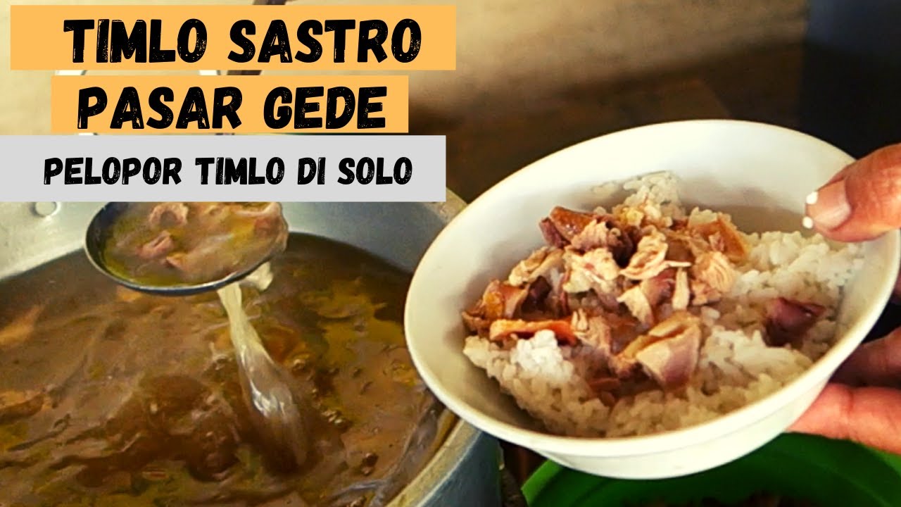 KULINER SOLO TIMLO SASTRO - MAKANAN LEGENDARIS KHAS KOTA SOLO YANG WAJIB DICOBA