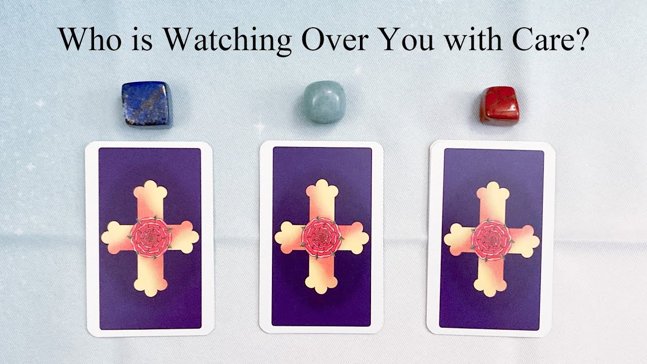 Who is Watching Over You with Care? | Pick-a-Card Tarot Reading
