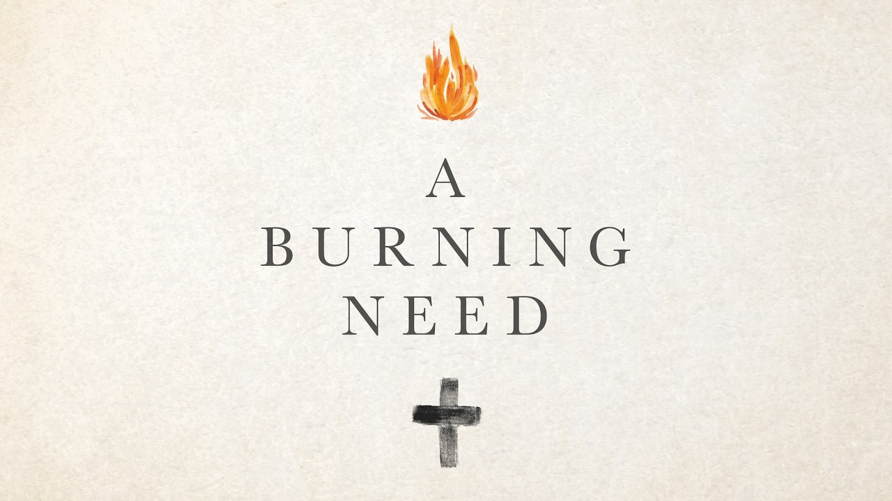 A Burning Need