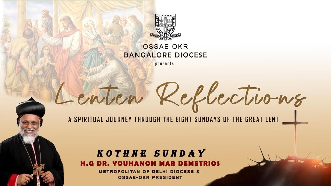 Kothne Sunday | Lenten Reflections | OSSAE OKR Bangalore Diocese | H.G Dr. Youhanon Mar Demetrios