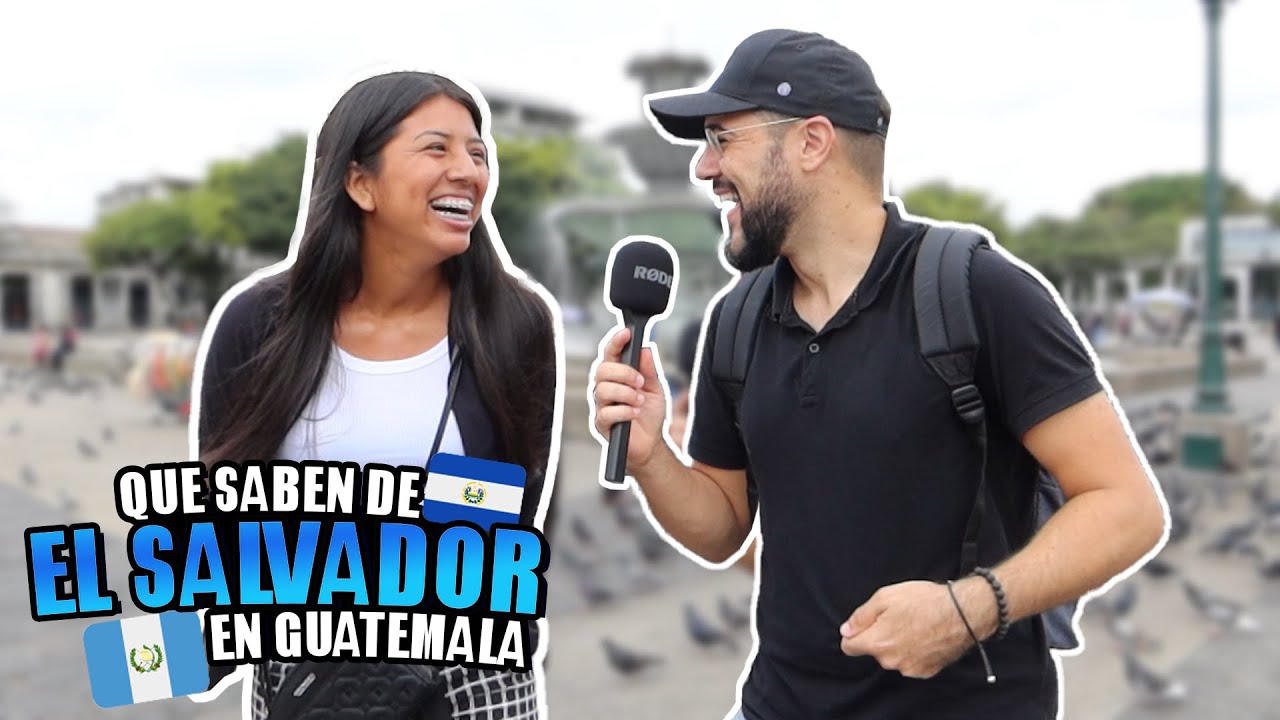 Qué saben de EL SALVADOR en GUATEMALA - Entrevistas y reacciones en la calle