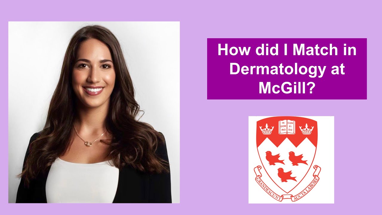 How Did I Match in Dermatology At McGill? The Pathway to Dermatology Residency in Canada