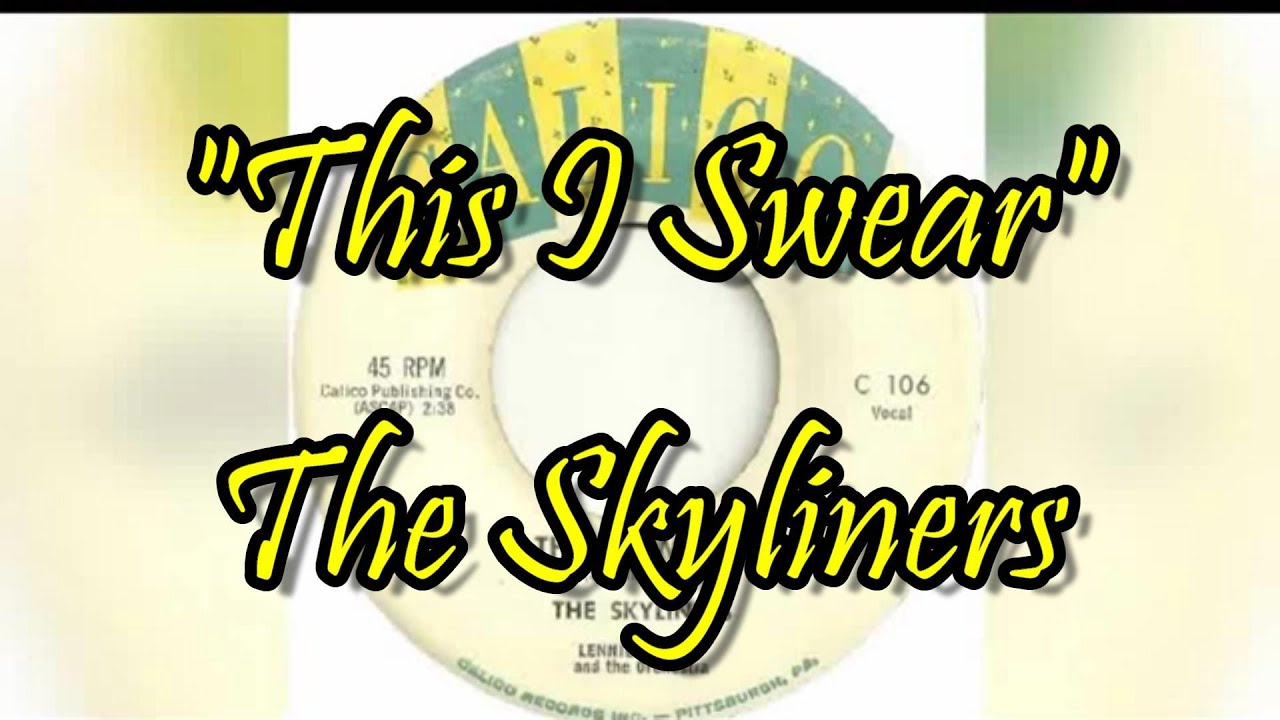 "This I Swear" - The Skyliners (lyrics)