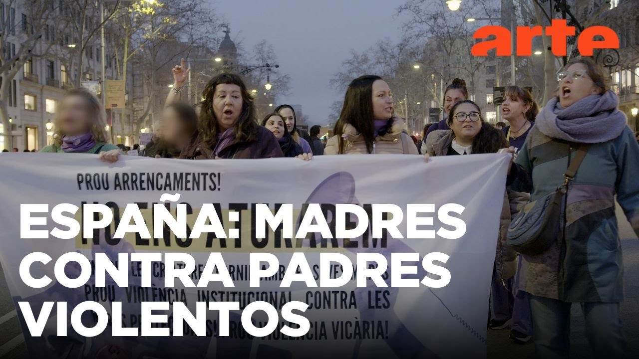 Madres espa&ntilde;olas contra padres violentos | ARTE.tv Documentales