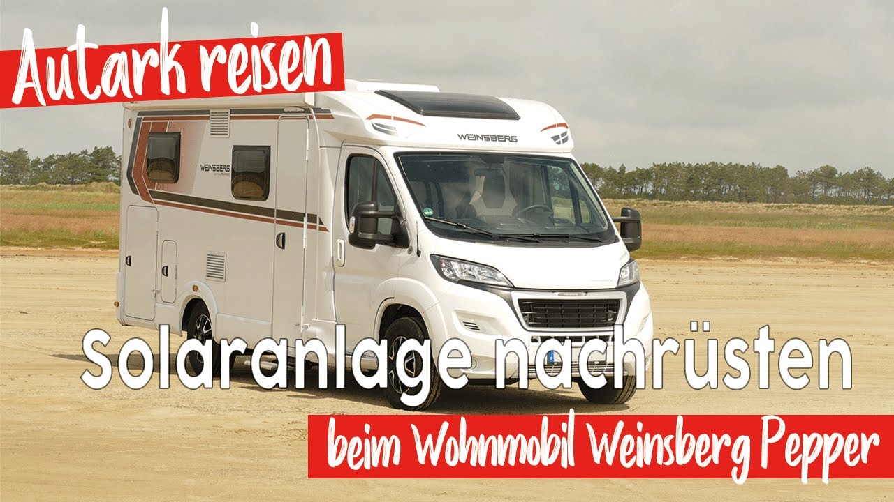 Solaranlage nachrüsten – Autark reisen | Wohnmobil Weinsberg CaraCompact Pepper MEG 2020 | Camping