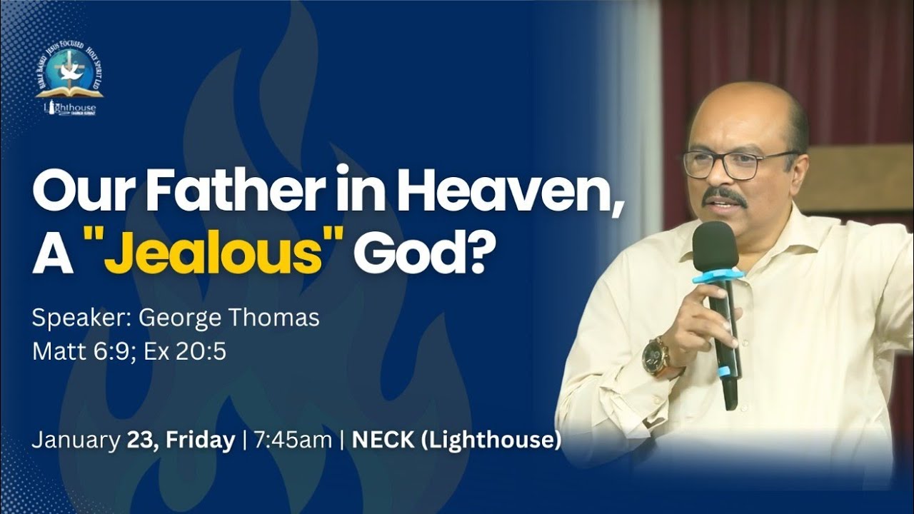 Matt 6:9 Ex 20:5 ''Our Father in Heaven, A Jealous God'' George Thomas @TLCKUWAIT