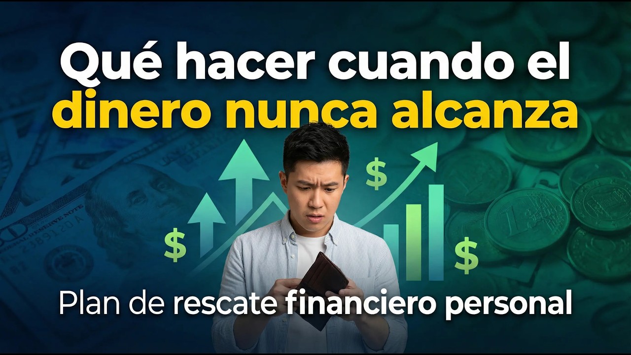 ¨Qué hacer cuando el dinero nunca alcanza¨,..Plan de rescate financiero personal.