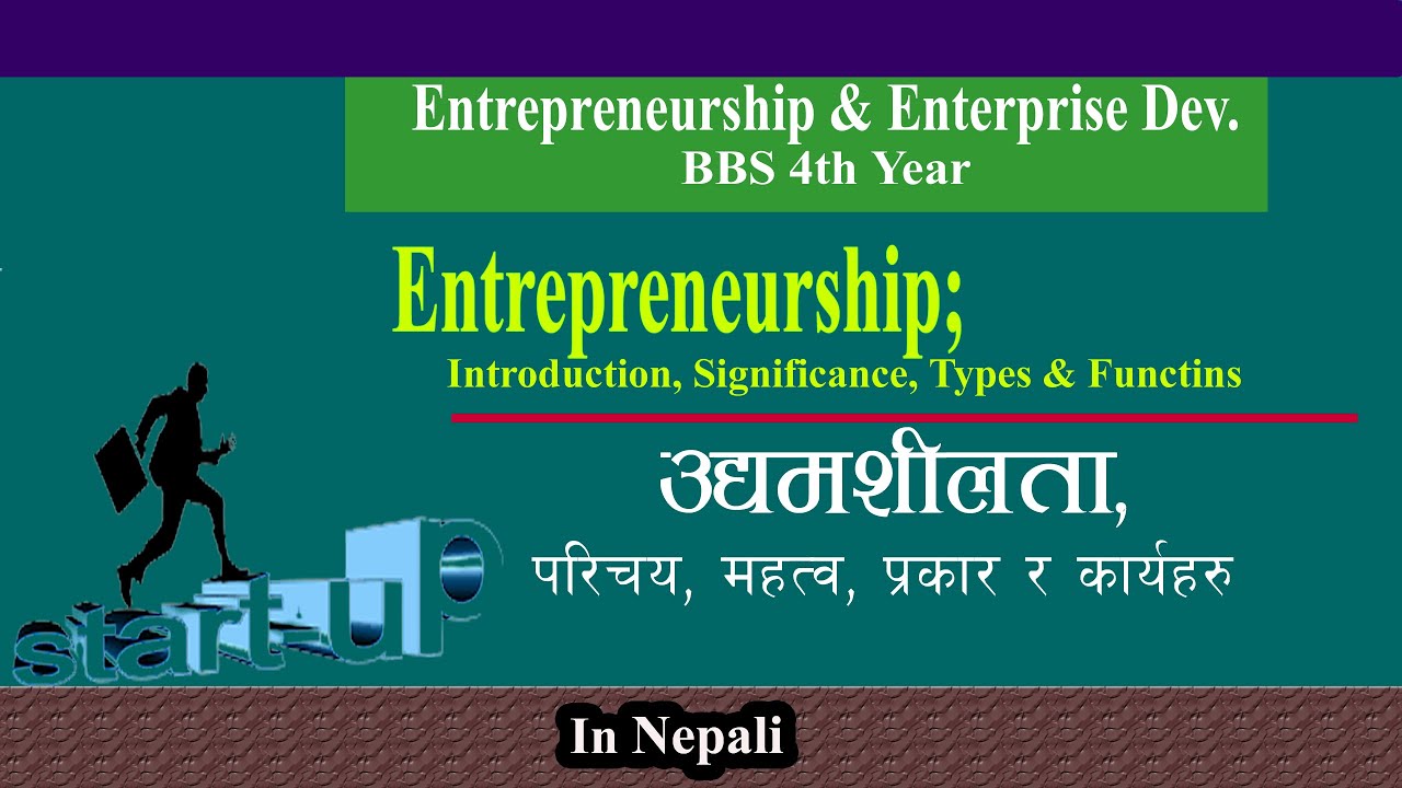 Entrepreneurship | Introduction, Importance, Types & Functions of Entrepreneurship | BBS 4th Year