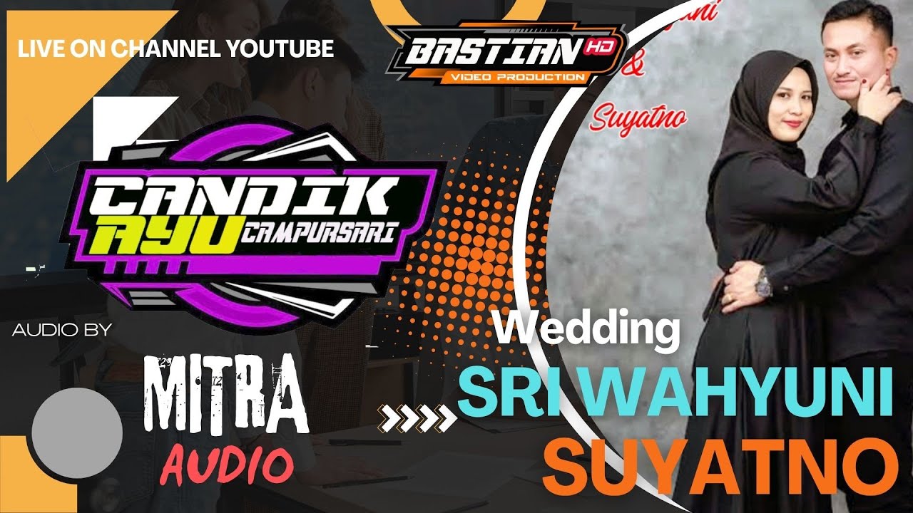 LIVE CANDIK AYU  - Wedding Sri Wahyuni & Suyatno - Mitra Audio - Bastian Multimedia