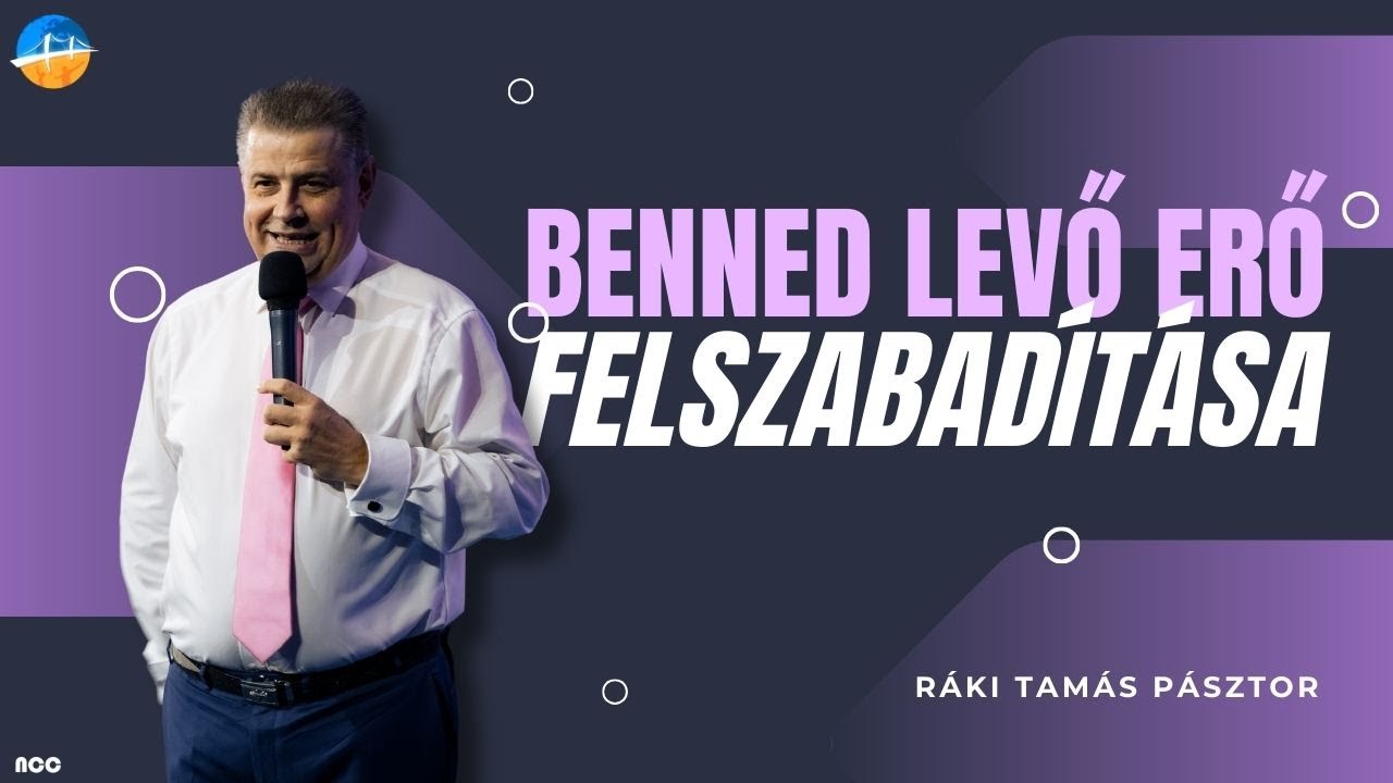 A benned levő erő felszabadítása // Ráki Tamás Pásztor