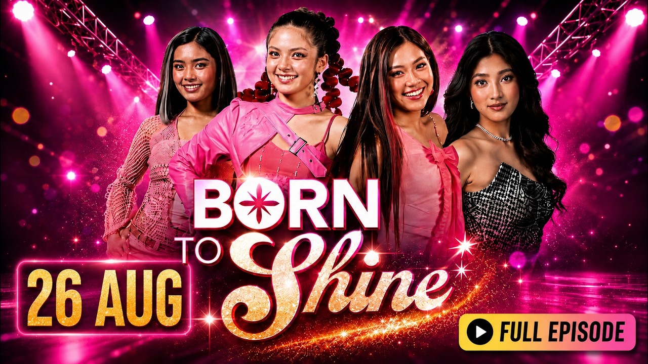 Born To Shine Today Full Episode August 26, 2026