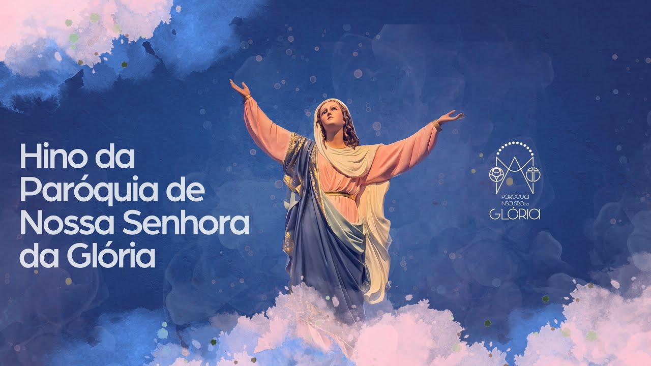 Hino da Paroquia Nossa Senhora da Glória -  #hino  #nossasenhoradagloria  #paroquiadagloria  #gloria