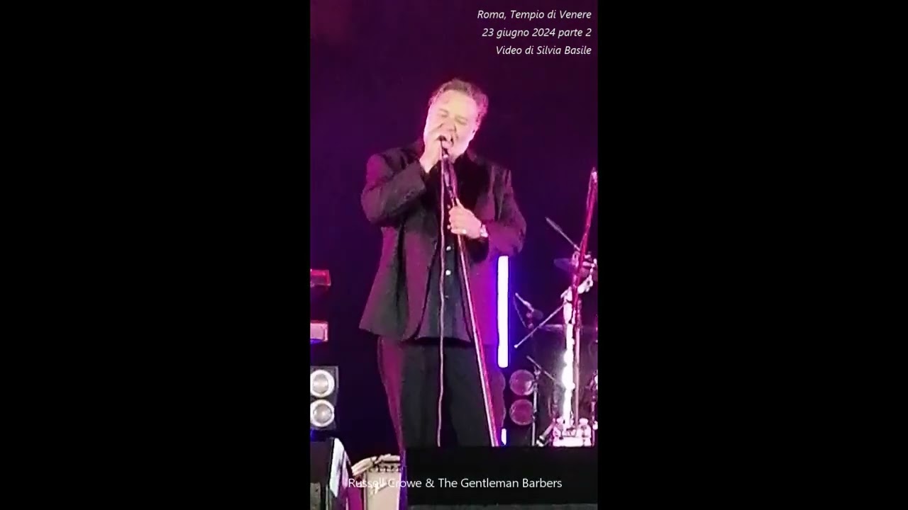 Russell Crowe & The Gentleman Barbers - Roma,Tempio di Venere -  23 giugno 2024 - parte 2