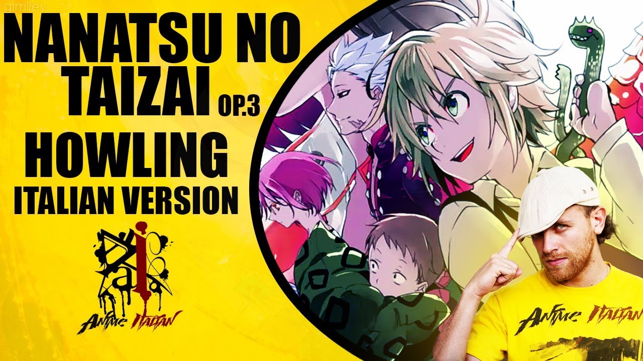 Nanatsu No Taizai Sigla di Apertura 3 - Howling (Versione Italiana)