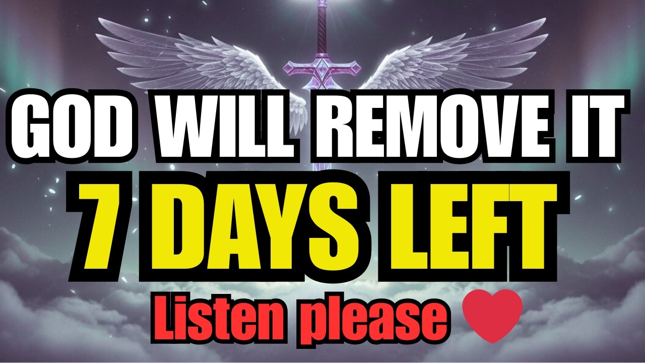 CHOSEN ONE, IN 7 DAYS GOD WILL REMOVE WHAT YOU CAN'T LET GO OF