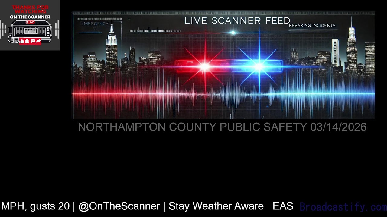 🔴 LIVE: Northampton County PA Scanner & Weather Updates | Mar 14, 2026