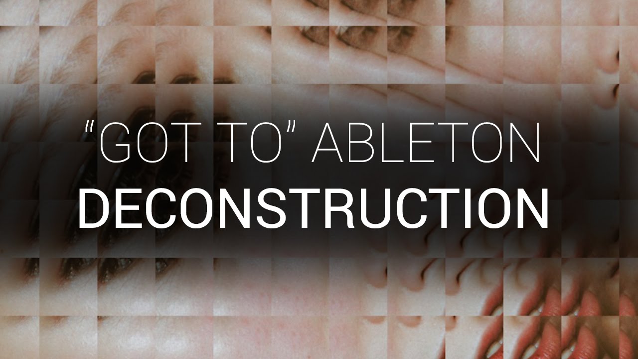 Ableton Live Deep House Deconstruction   Danny J Lewis "Got To"