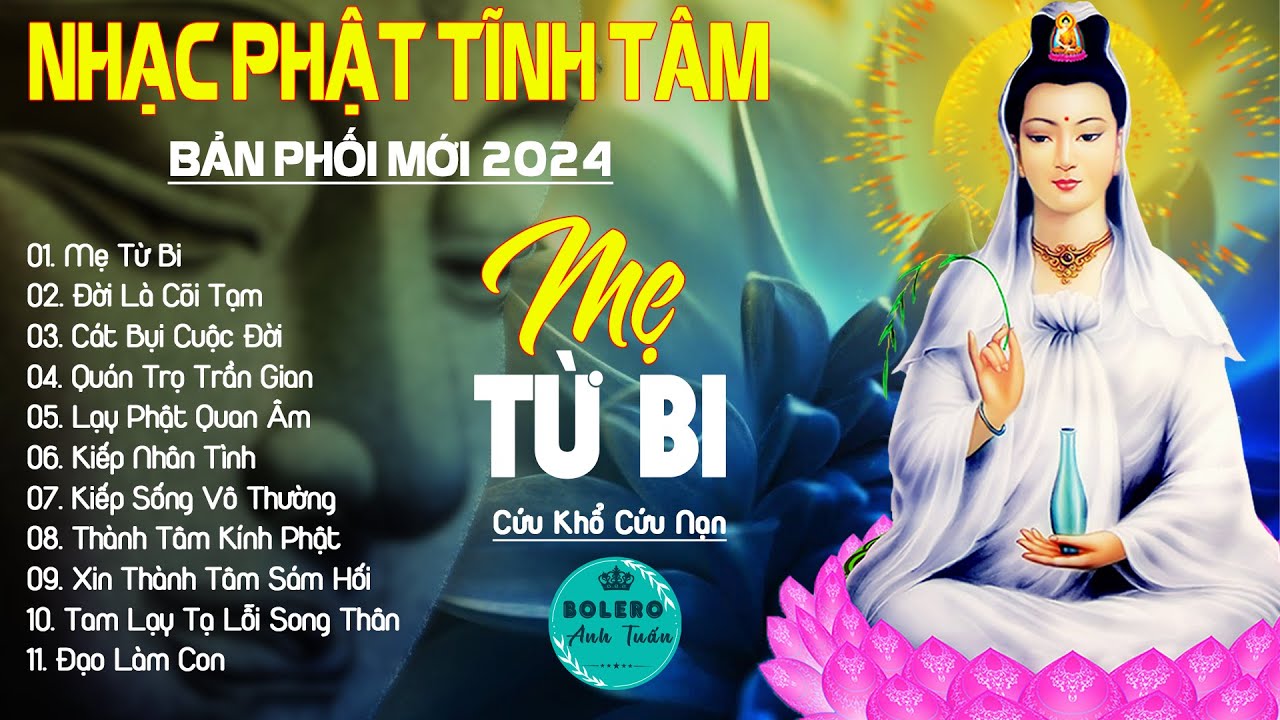MẸ TỪ BI, LẠY PHẬT QUAN &Acirc;M...999 Ca Kh&uacute;c Nhạc V&agrave;ng Bất Hủ, Thấm Th&iacute;a Rung Động L&ograve;ng Người
