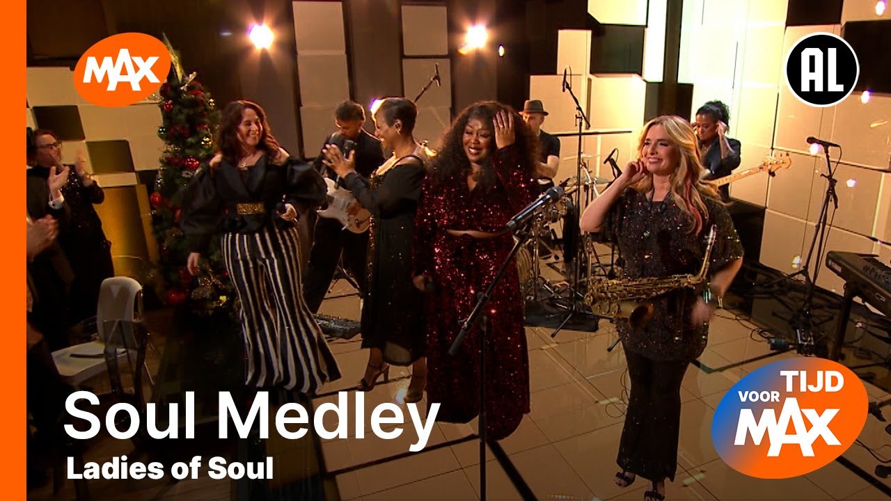 Ladies of Soul - Soul Medley | TIJD VOOR MAX