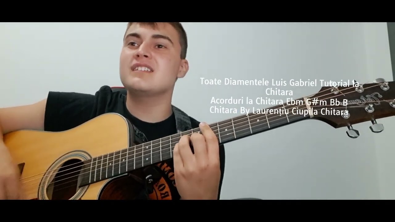 Toate Diamentele Luis Gabriel Tutorial la Chitara By Laurențiu Ciupila