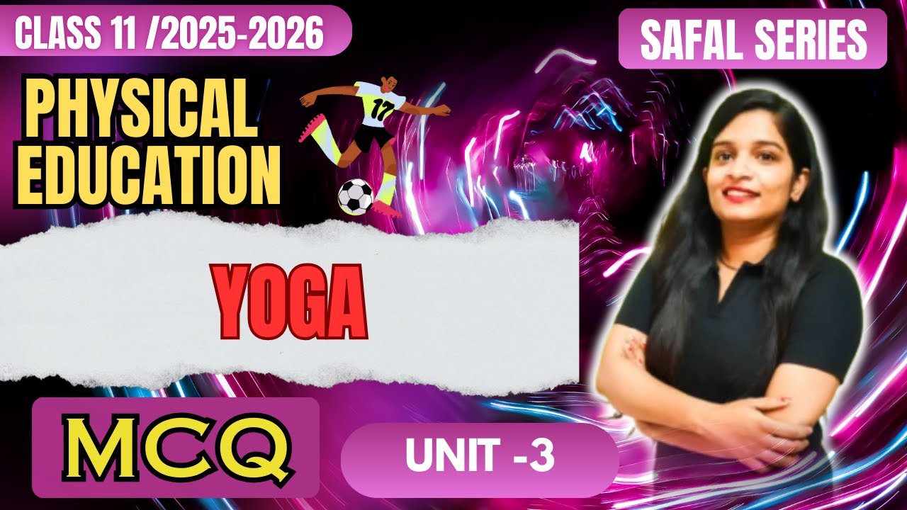 Yoga | Class 11 Unit 3 | Physical Education | MCQs | 2025-26