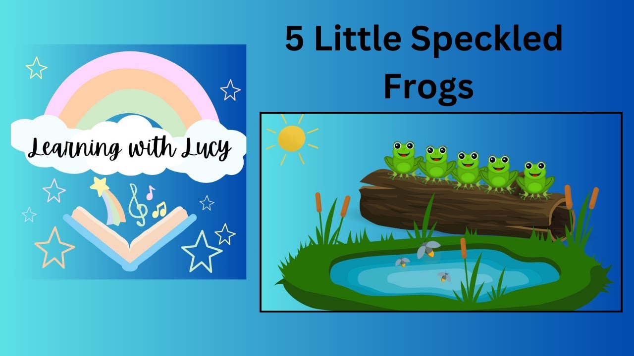 Five little speckled frogs! Nursery rhyme time! Learning with Lucy