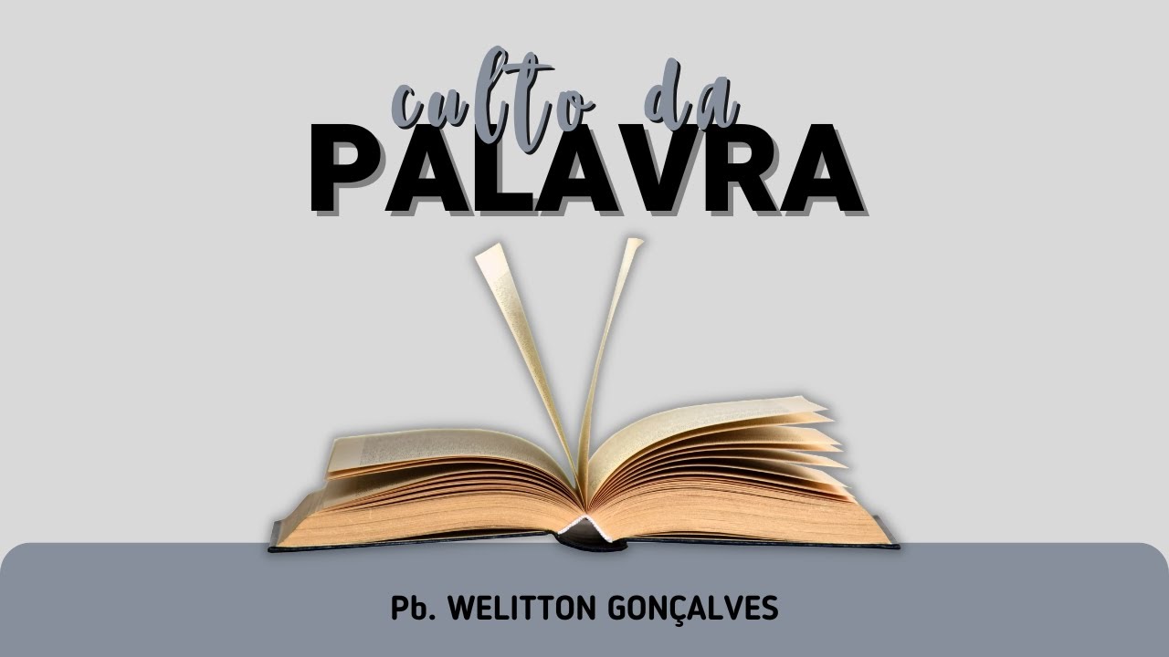 CULTO DA PALAVRA - Pb. WELITTON GONÇALVES
