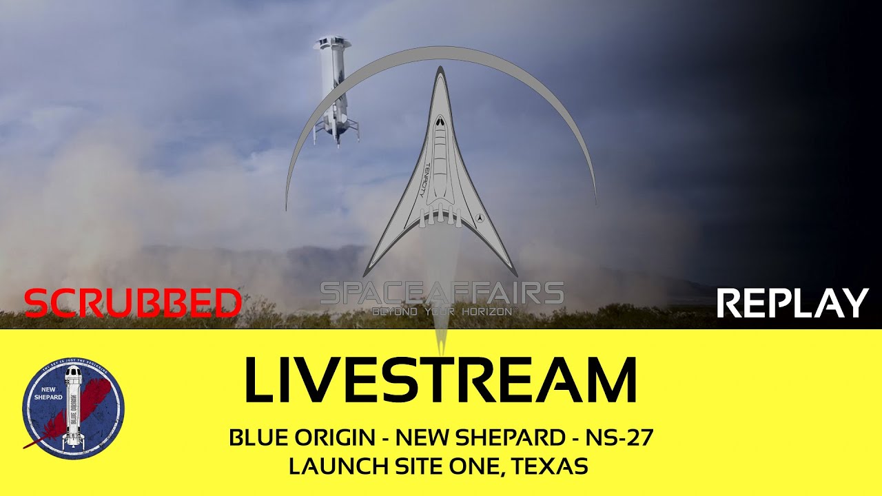 SCRUBBED - Blue Origin - New Shepard - NS-27 - Launch Site One, Texas - October 7, 2024
