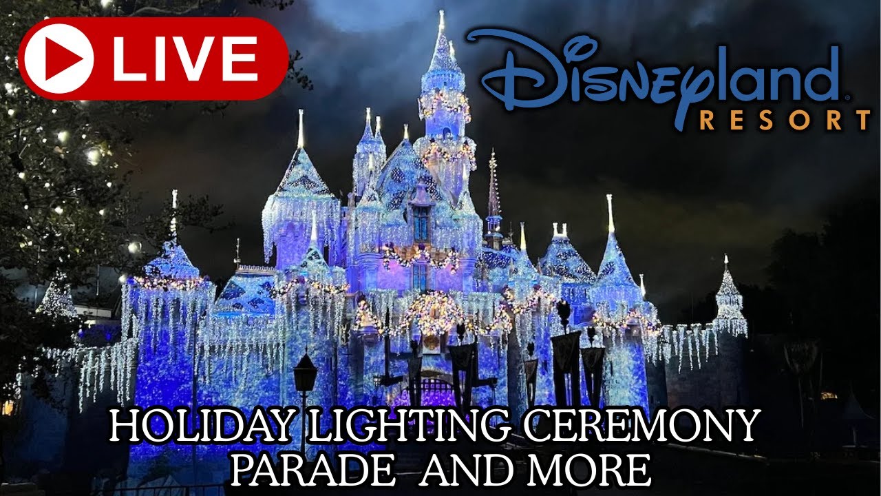 🔴 LIVE from Disneyland - Lighting Ceremony - Parade and More!