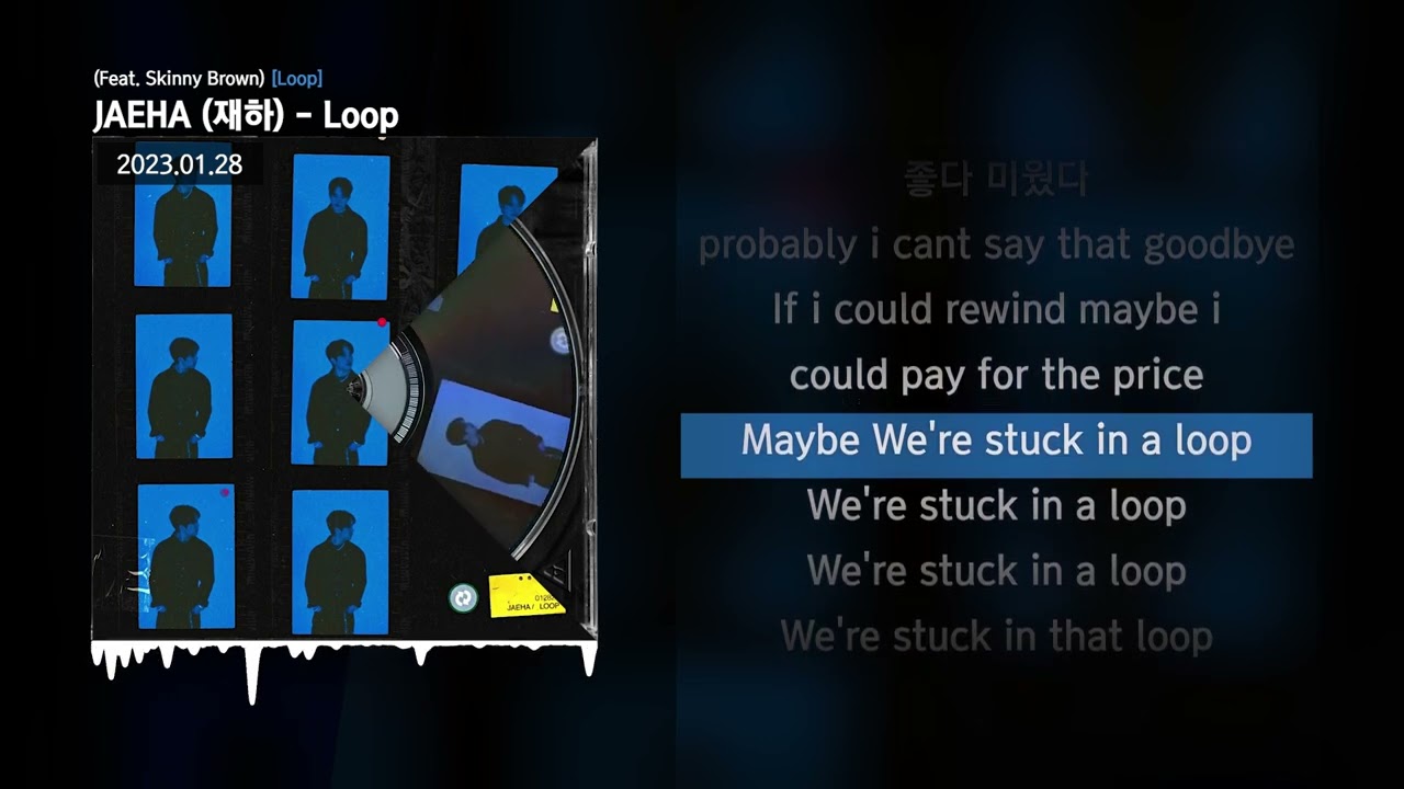 JAEHA (재하) - Loop (Feat. Skinny Brown) [Loop]ㅣLyrics/가사