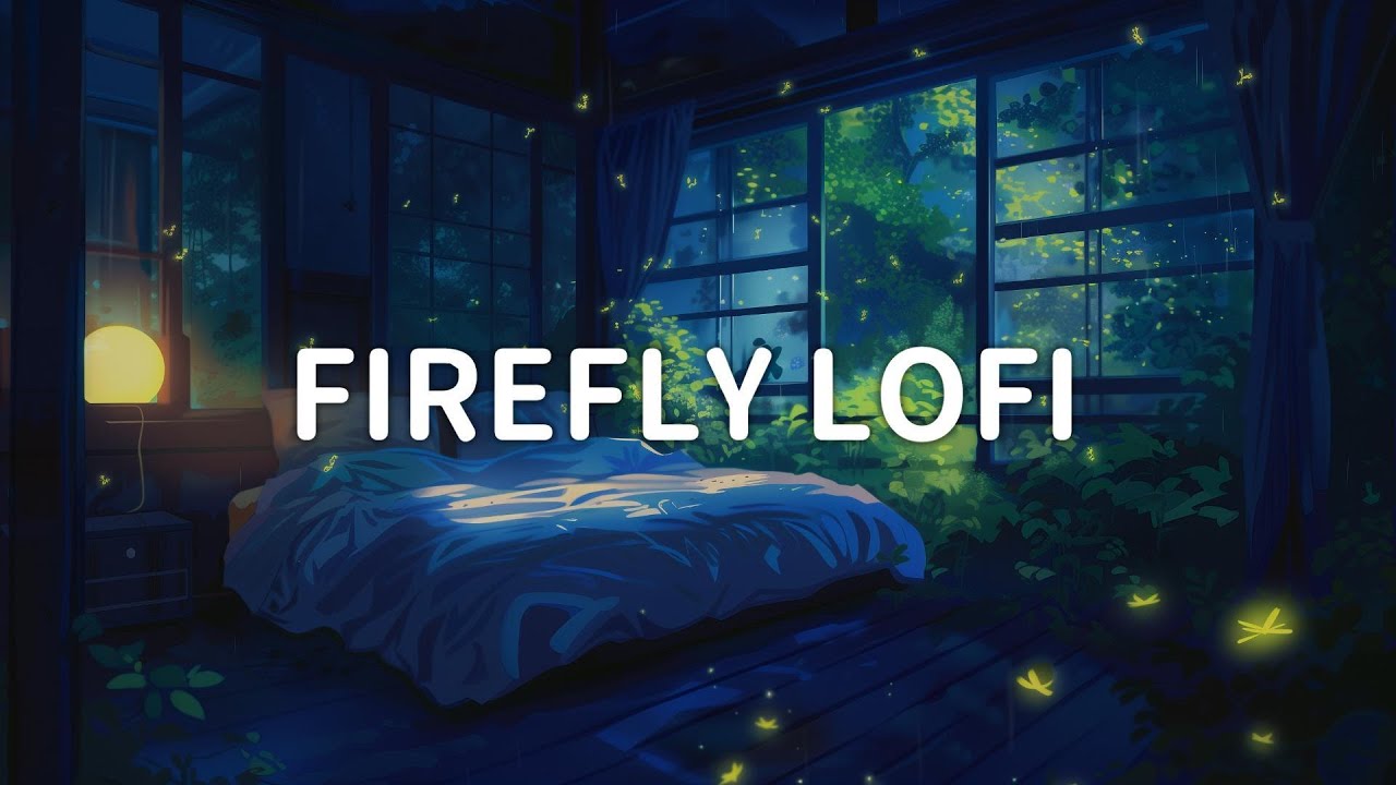 Firefly Lofi 💤 2 Hours Lofi Playlist for Sleep Soundly 🛌🏻 Restful Night Slumber