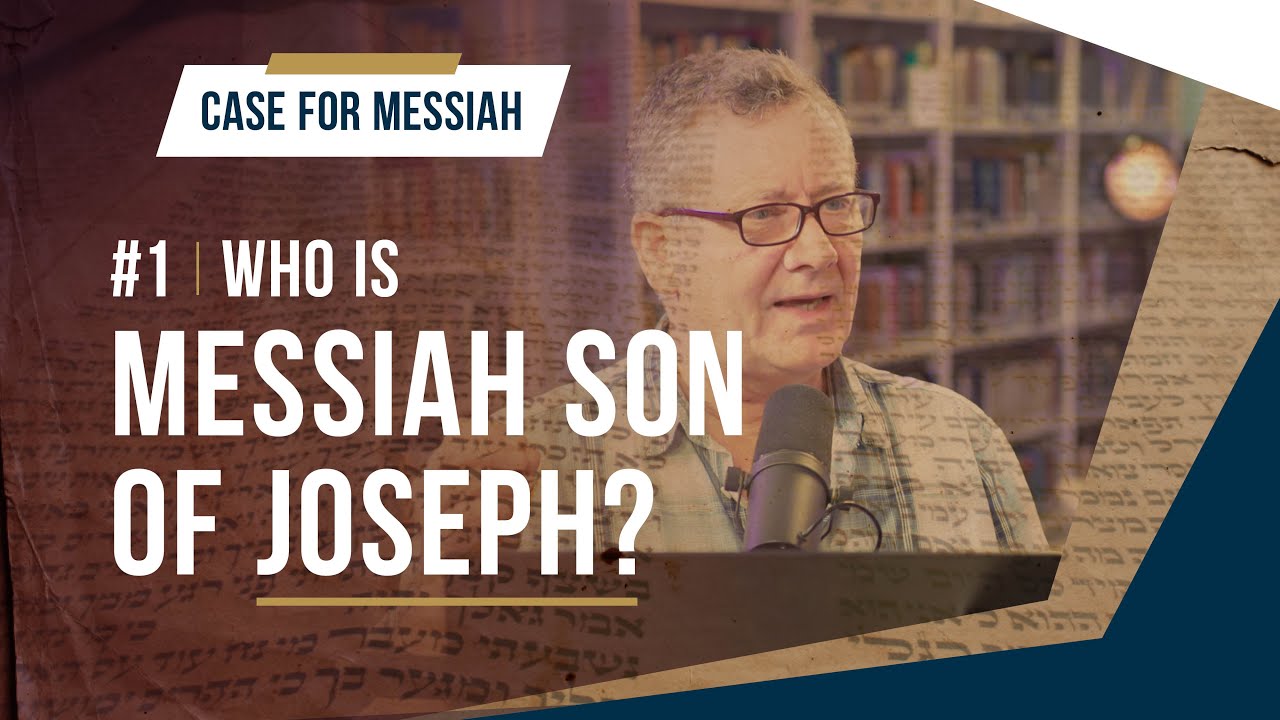 Yeshua, Messiah Son of Joseph? - Messiah Son of Joseph - EP 13 - Case for Messiah