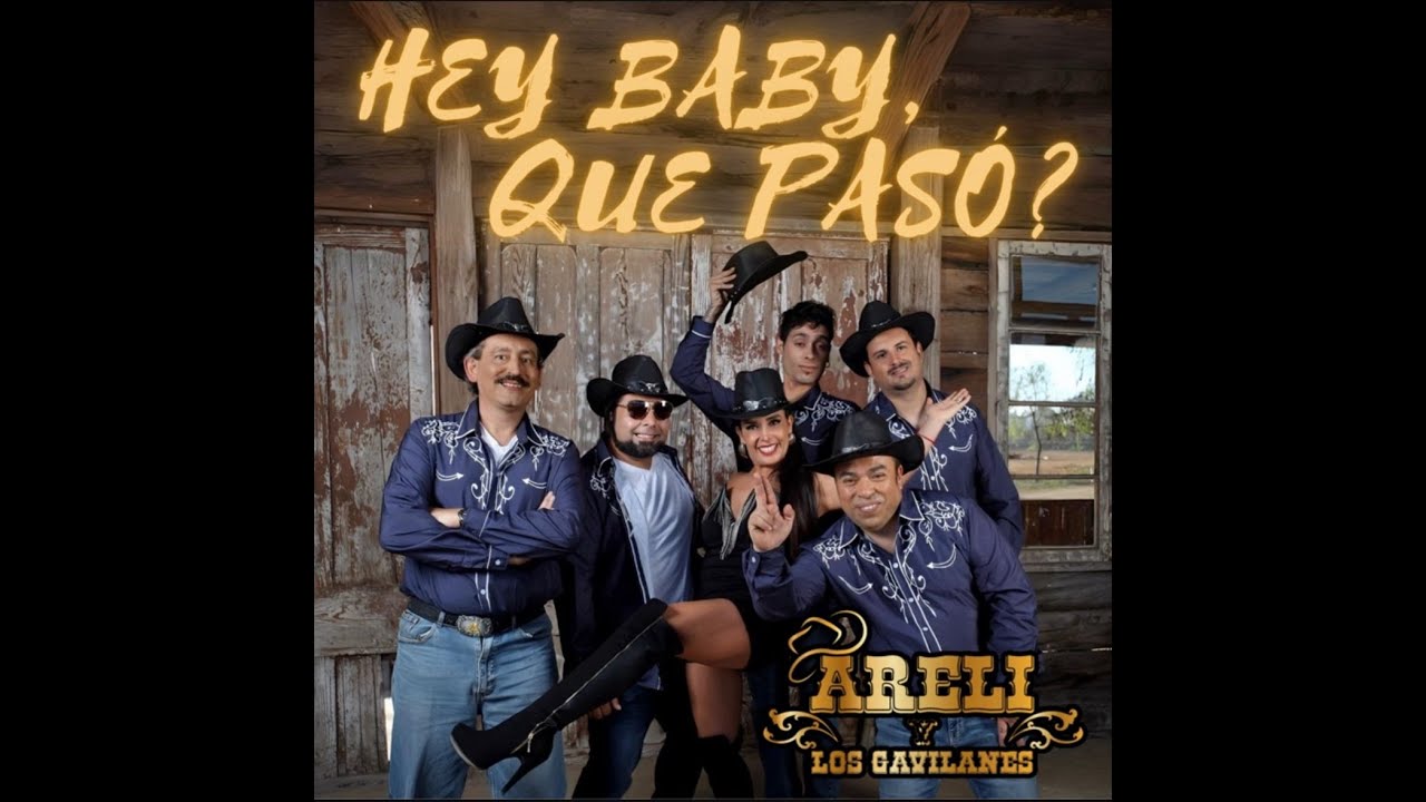 Areli y Los Gavilanes - Hey baby, que pasó? (Video Oficial)