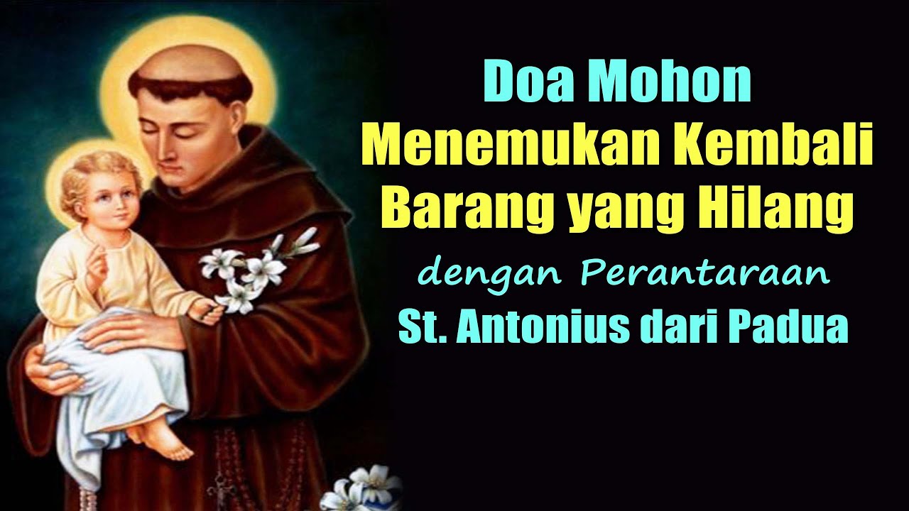 Doa Mohon Menemukan Barang yang Hilang dengan Perantaraan Santo Antonius dari Padua | Doa Katolik