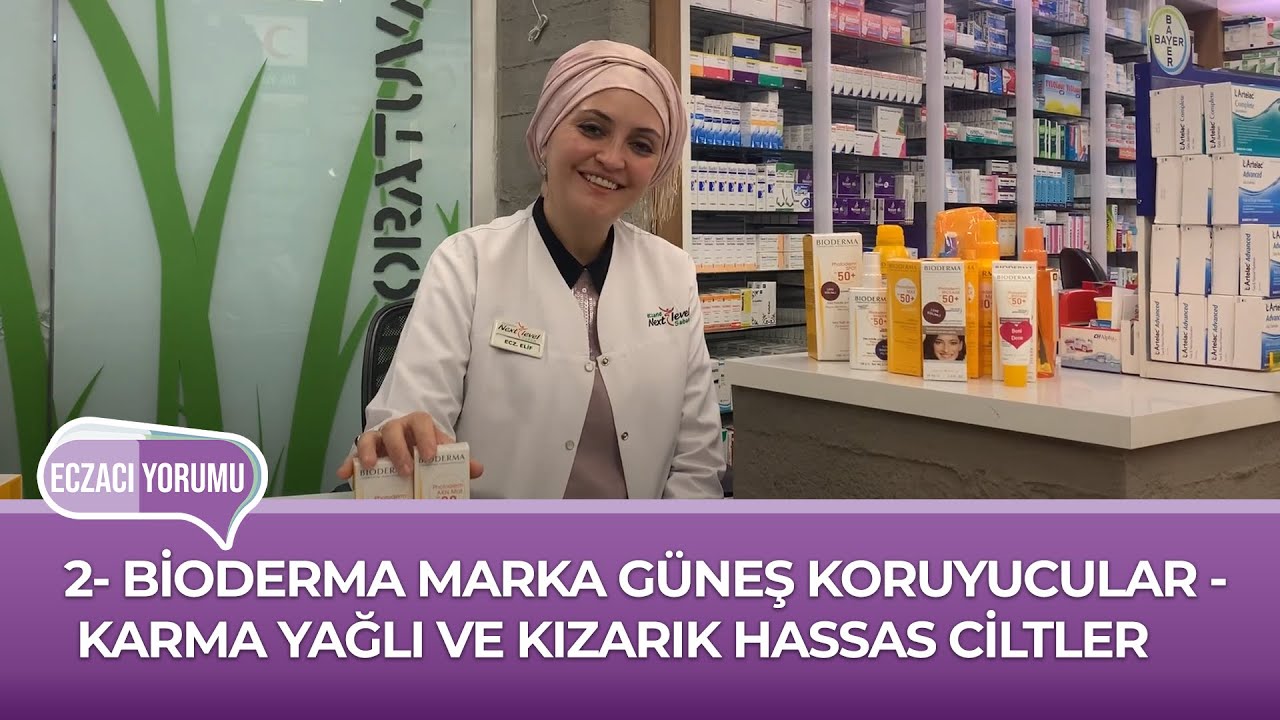 ECZACI YORUMU // 2- BİODERMA MARKA GÜNEŞ KORUYUCULAR - KARMA YAĞLI VE KIZARIK HASSAS CİLTLER