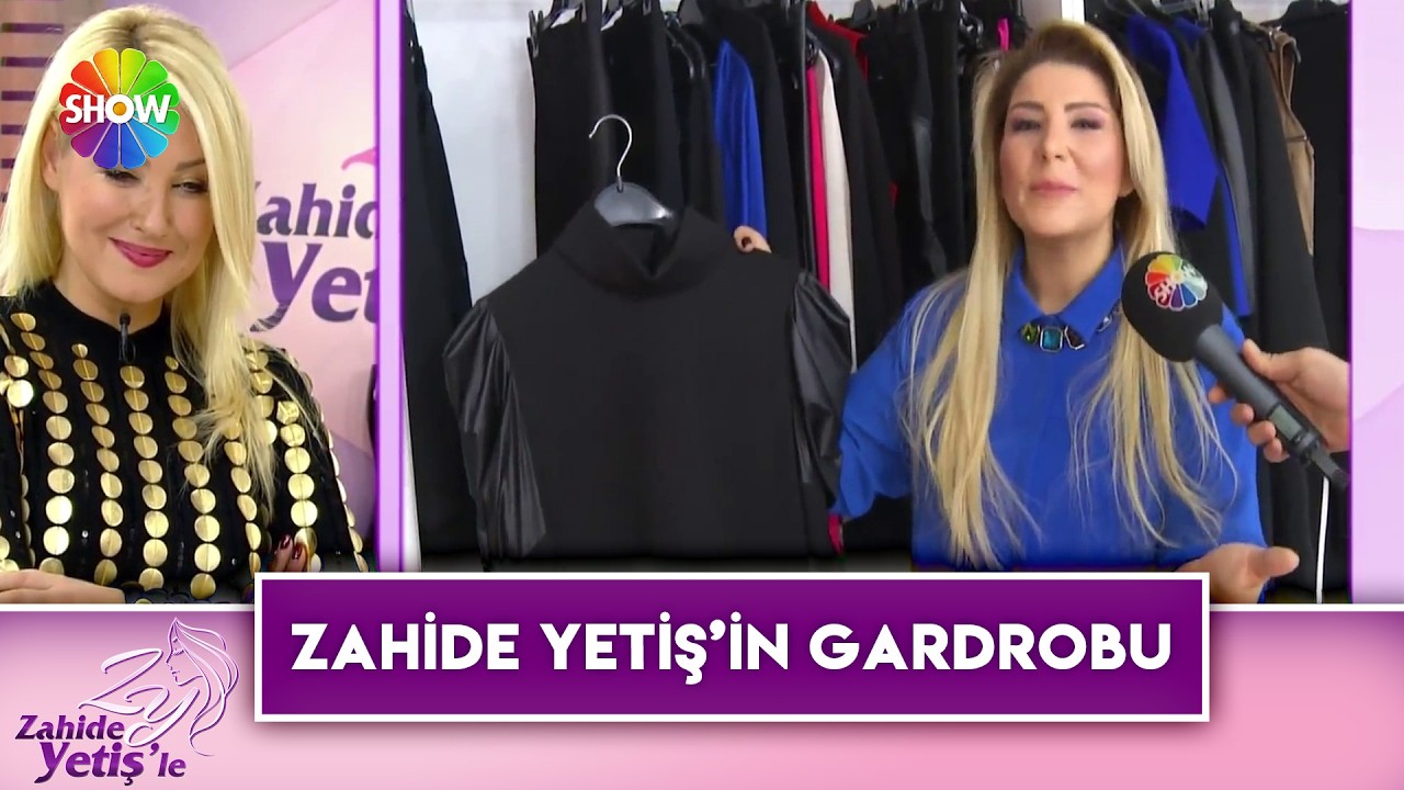 Zahide Yetiş'in gardrobunda neler var? | Zahide Yetiş'le