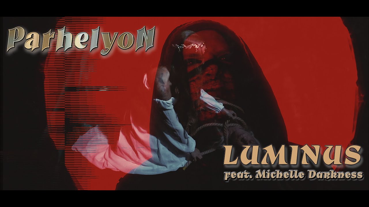 PARHELYON FEAT. MICHELLE DARKNESS | Luminus | The Battle Between Light and Dark