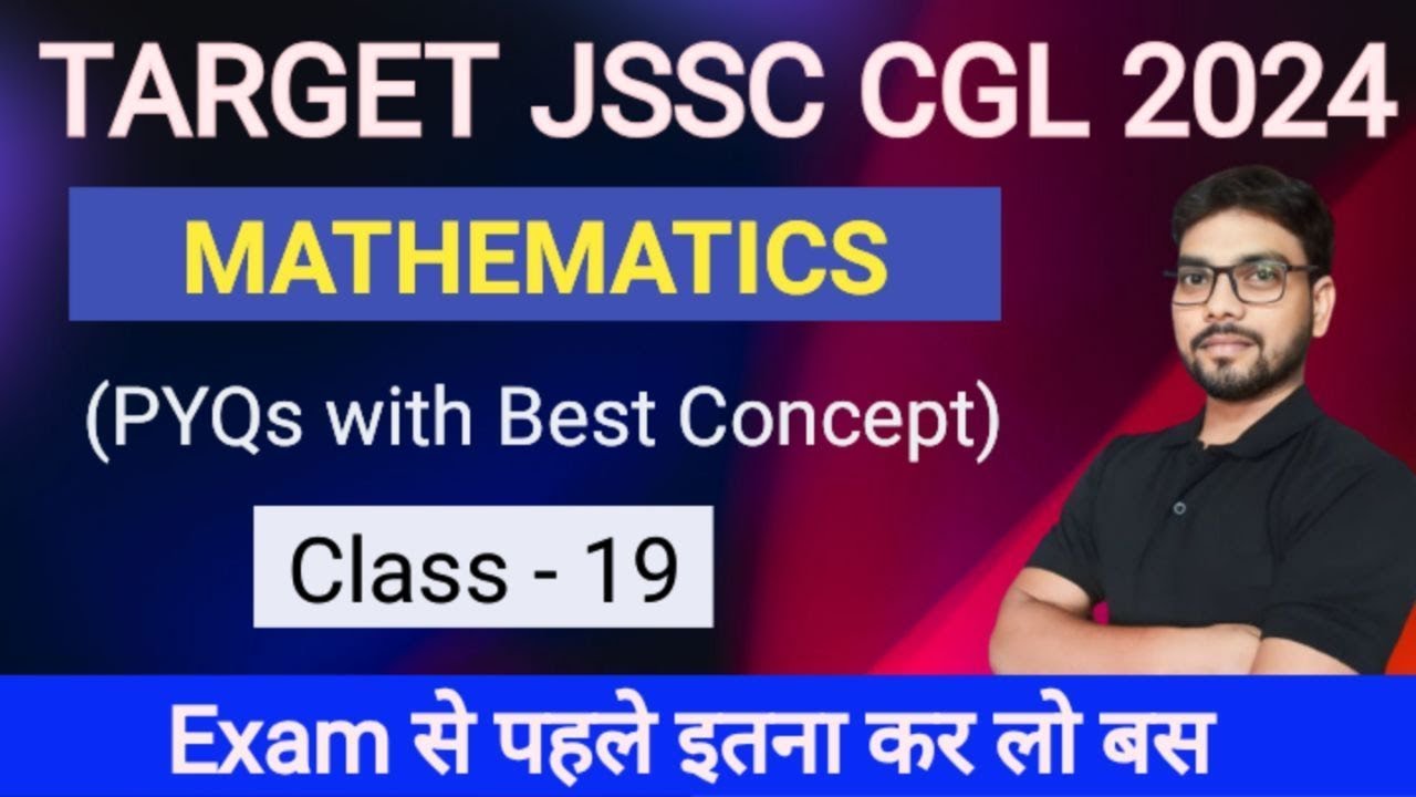 Maths Mix Marathon - 19 | Target JSSC CGL 2024 | PYQs with Best Concepts | By Sujit Sir