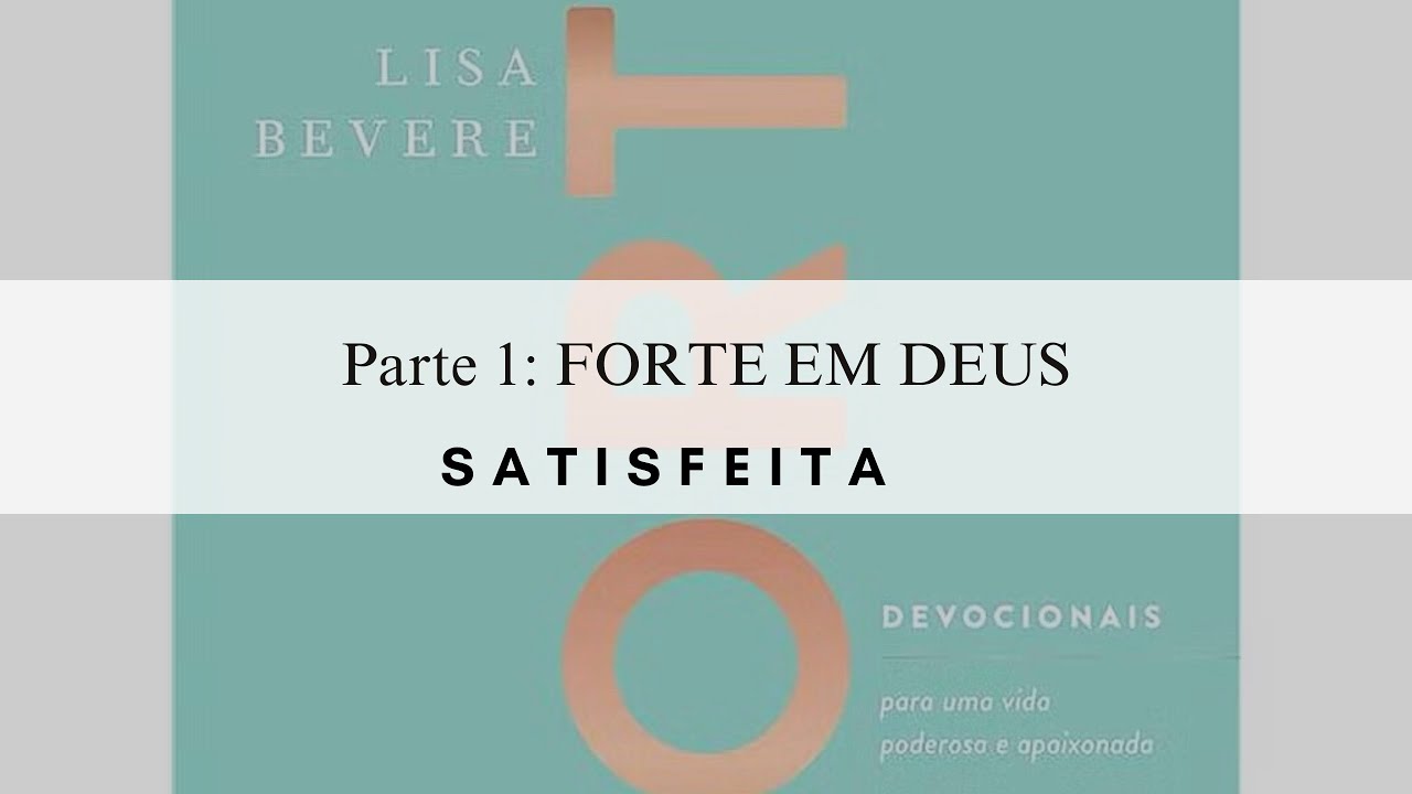 6º DEVOCIONAL | FORTE| PARTE 1 | SATISFEITA | Leitura e comentário Pra Simone