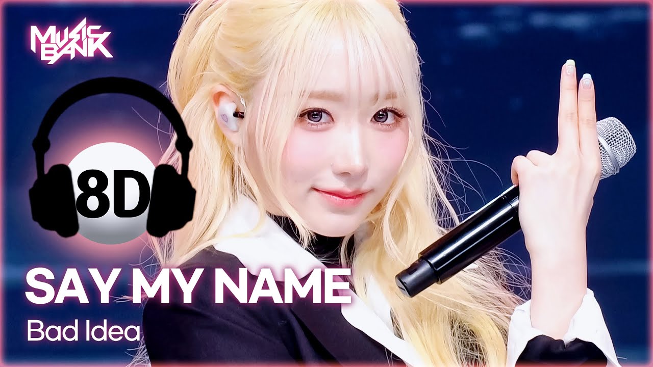 [🔊8D Bank] SAY MY NAME - Bad Idea | KBS WORLD TV 260109