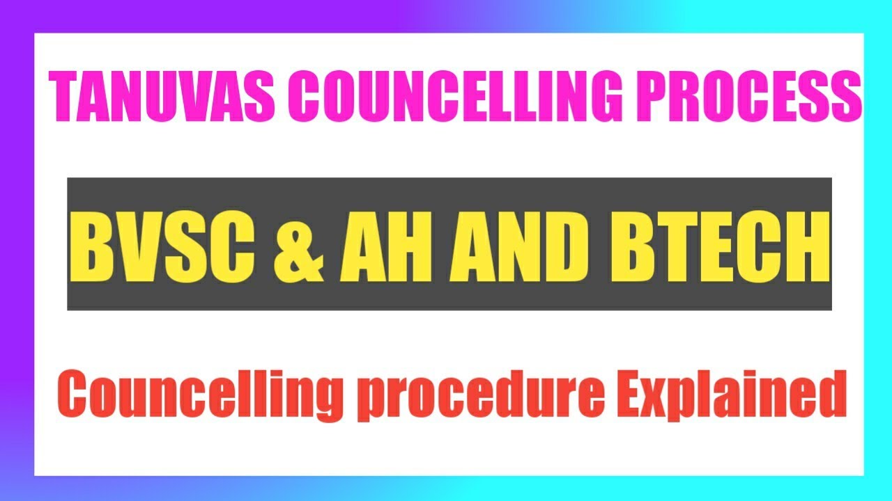 Veterinary TANUVAS 2021 Councelling procedure Explained | TANUVAS COUNSELING 2021 |BVSC & BTECH