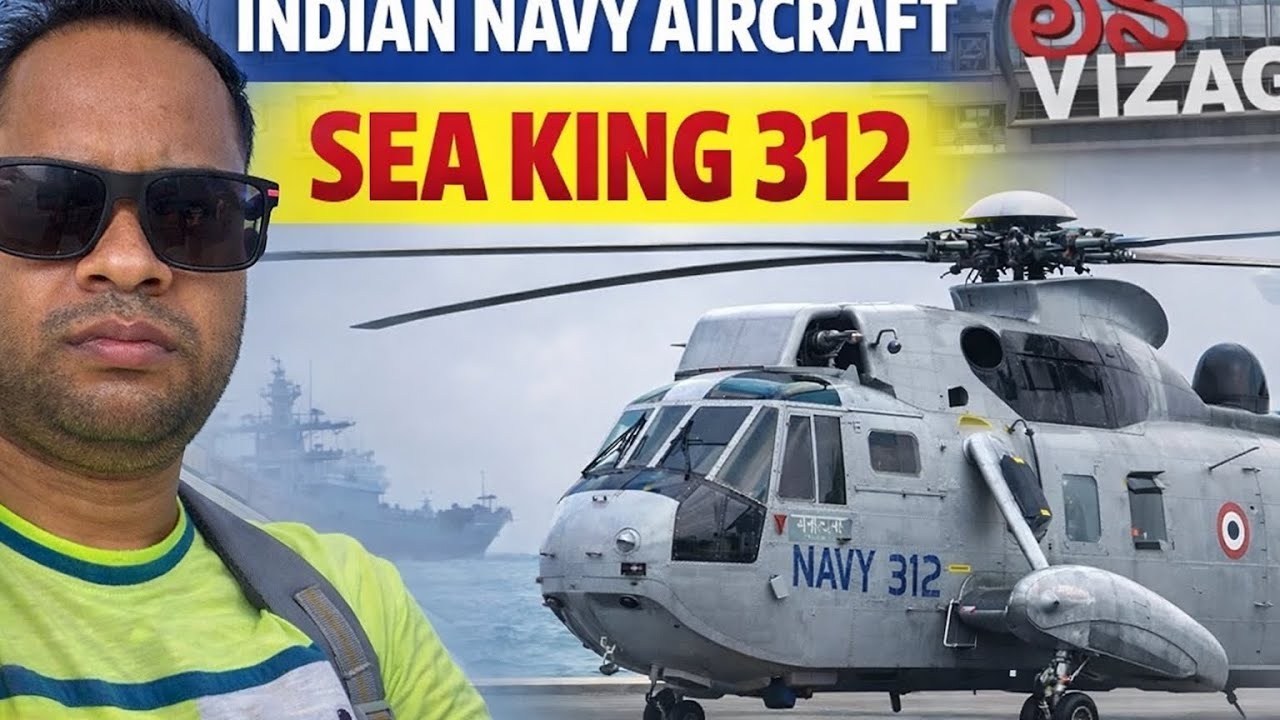 Sea King 312 Indian Navy Aircraft | अंदर से बाहर तक पूरा नज़ारा
