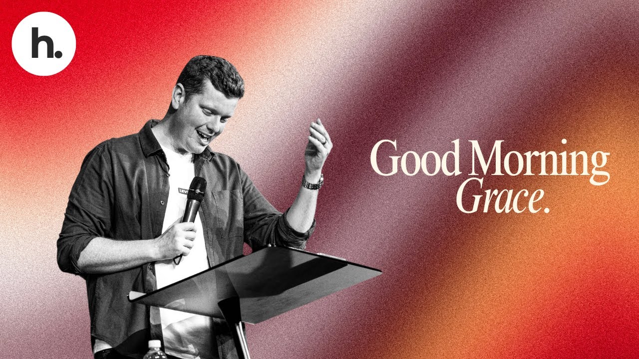 Good Morning Grace | Ps. Evan Lekkas