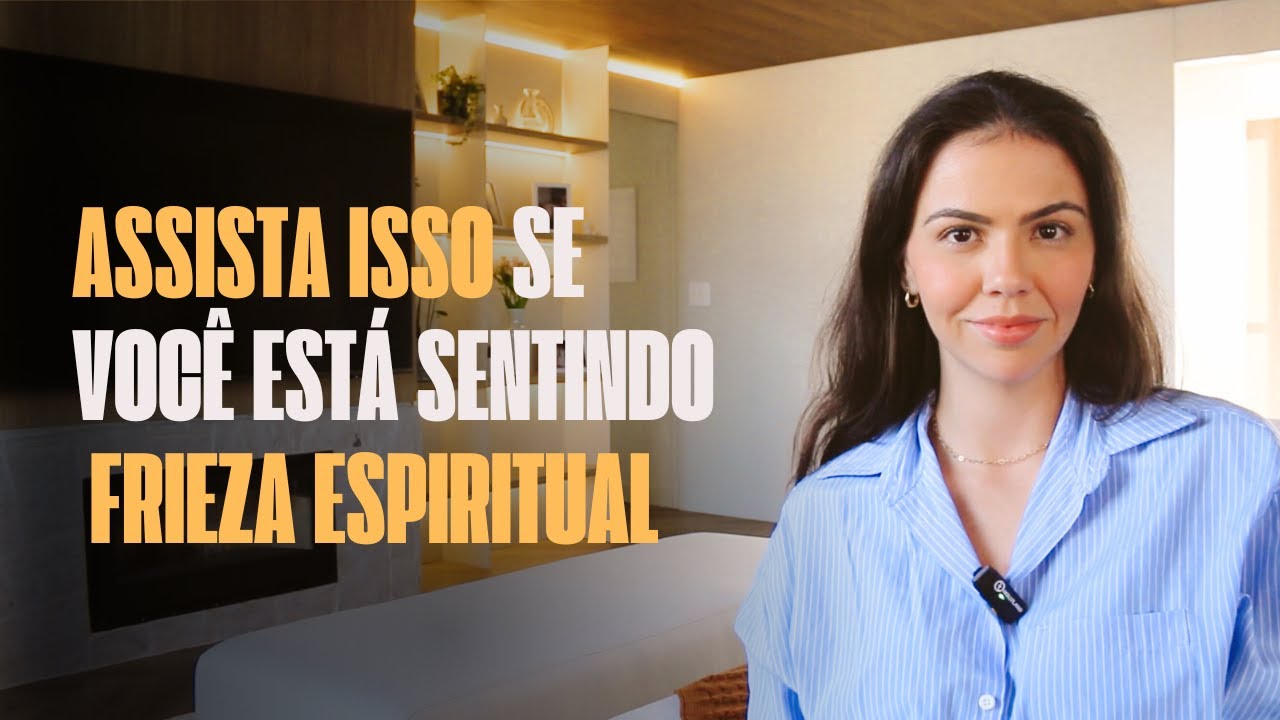 Como lidar com a frieza espiritual? Como sair disso?