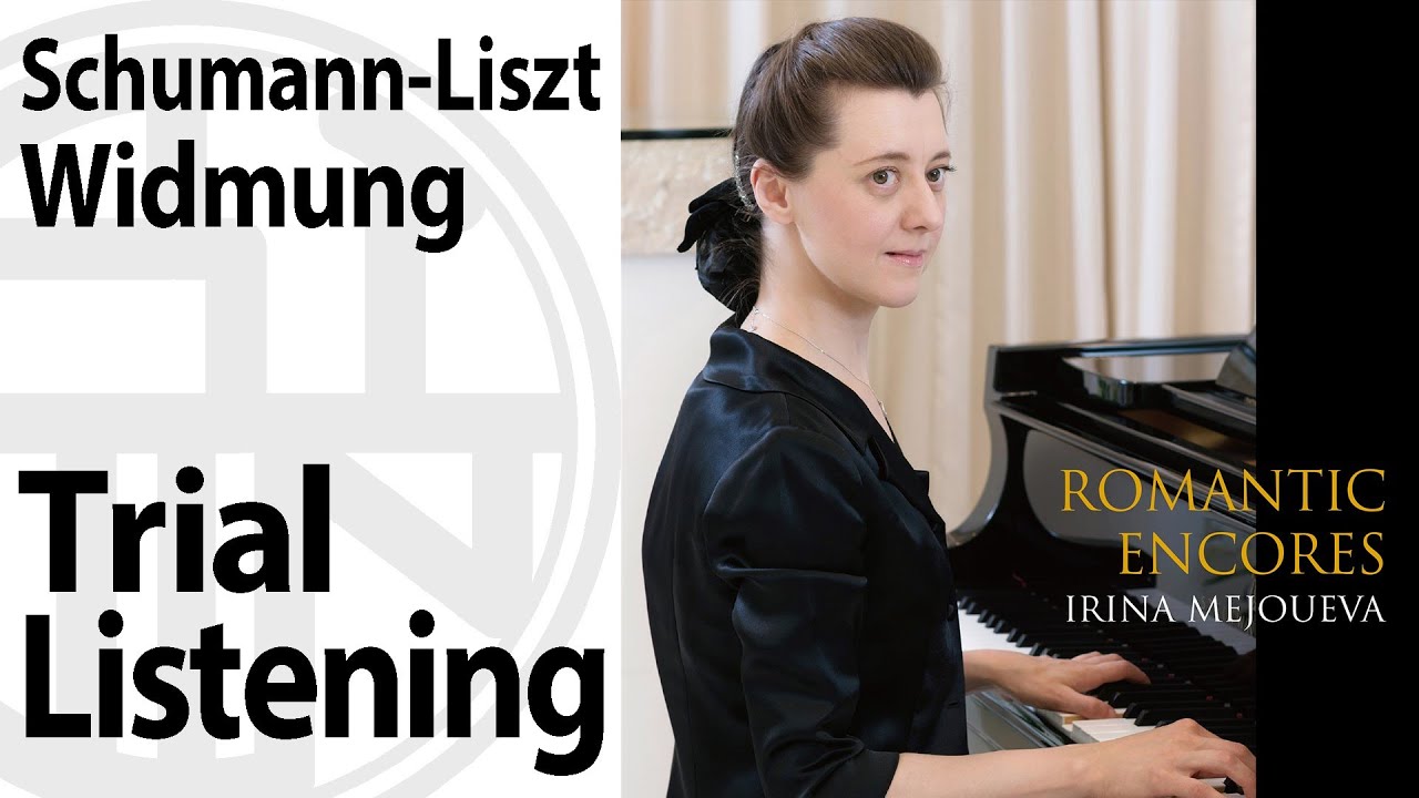 Irina Mejoueva - Robert Schumann: Widmung (arr. by Franz Liszt)