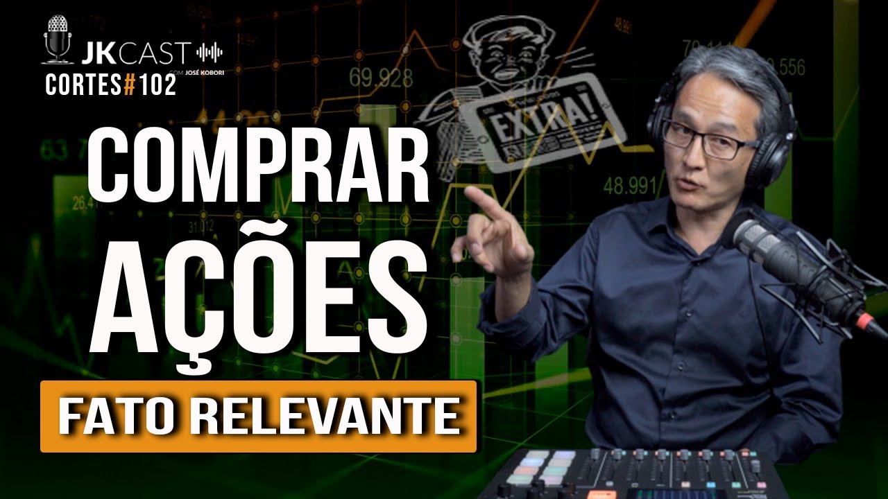 Comprar A&ccedil;&otilde;es no Fato Relevante  - Cortes JK Cast #102
