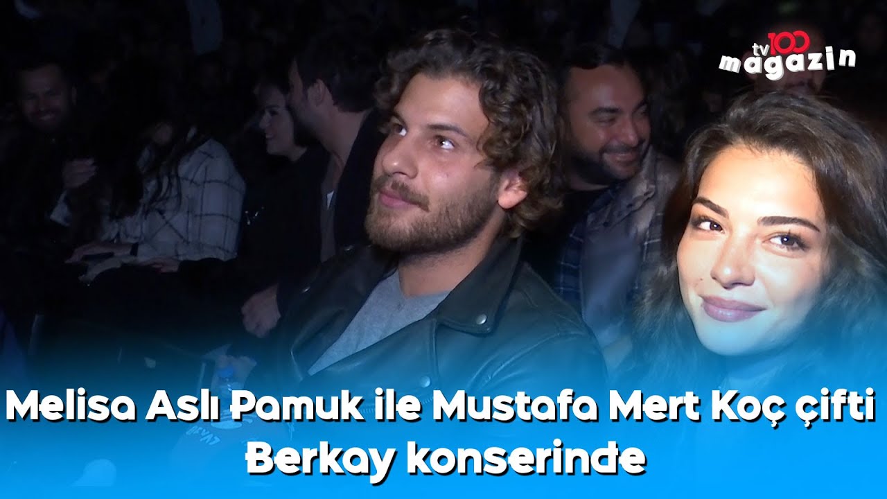 Melisa Aslı Pamuk ile Mustafa Mert Koç çifti Berkay konserinde
