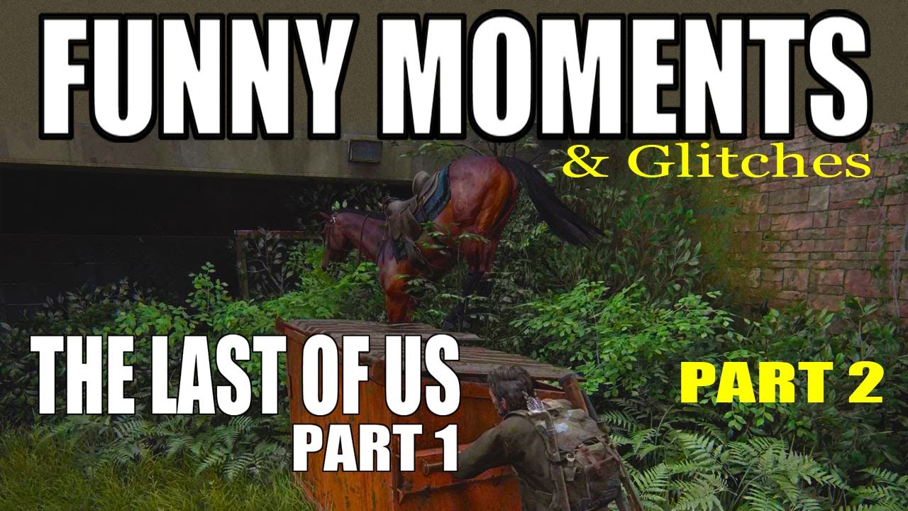 Взлом The Last of Us: Часть 1 с этими забавными игровыми моментами и глюками! | Часть 2