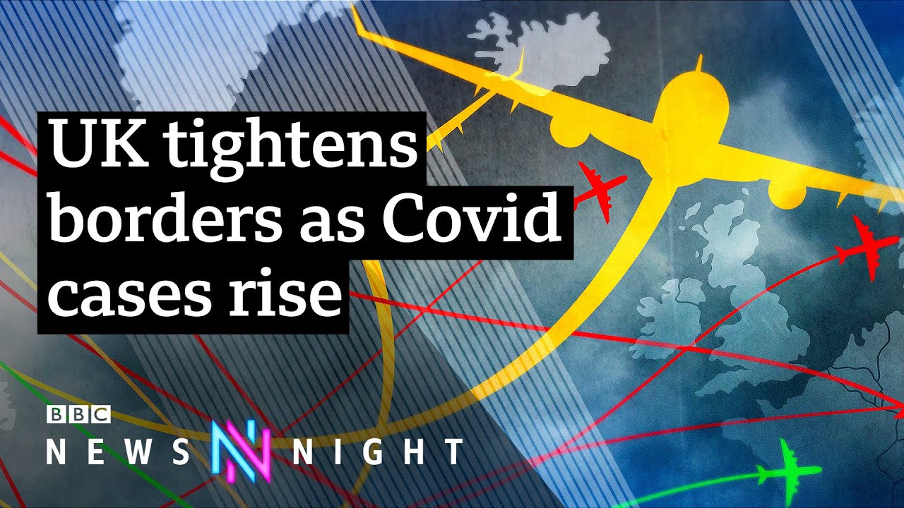 Holiday plans in tatters as UK tightens borders - BBC Newsnight